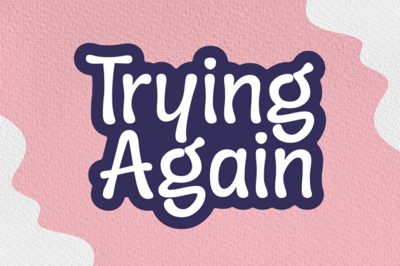 Trying Again Font Review